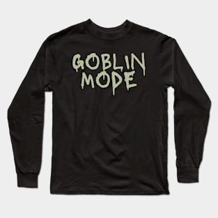 Goblin Mode Goblincore Aesthetic Meme Joke - Antiwork Introvert No Makeup Feminism Long Sleeve T-Shirt